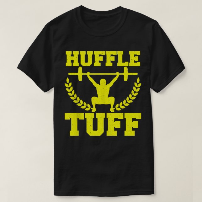 Camiseta Huffle Tuff Engraçado Engraçado Elevação de Pesos  (Frente do Design)