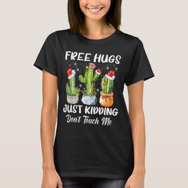 Camiseta Hug Just Kidding Dont Touch Me Funny Cactus Christ (Frente)