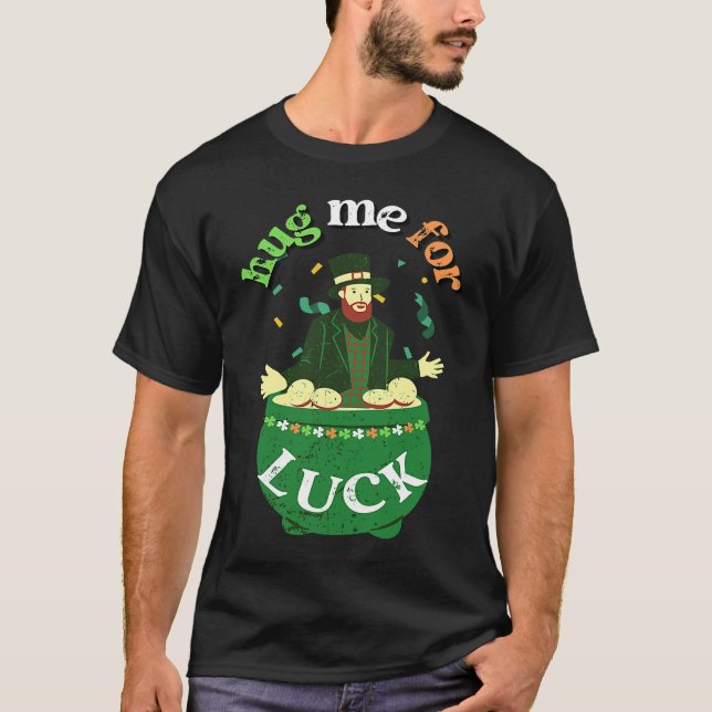 Camiseta Hug Me For Luck  St Saint Patrick's Day Irish (Frente)