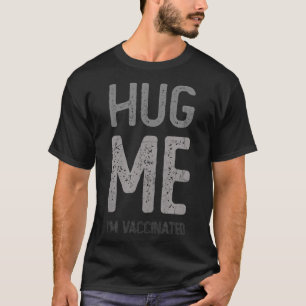 Camiseta HUG ME I M VACINADO Pro Vaccine Team Consciência C