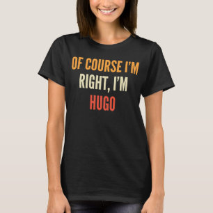 Camiseta Hugo, claro que estou certo, sou Hugo