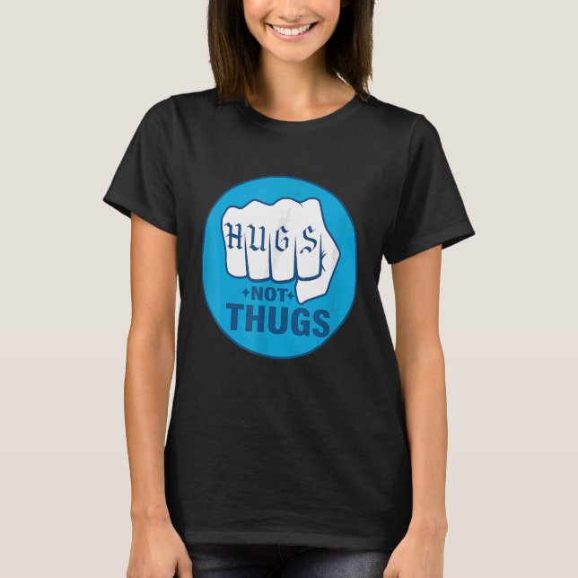 CAMISETA HUGS NOT THUGS 1 (Frente)