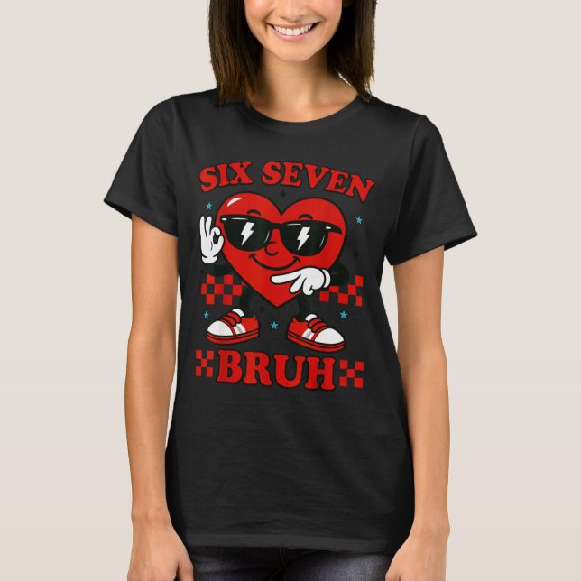 Camiseta Hugvyn Six Seven Bruh Heart 6 7 Meme Valentine Boy (Frente)