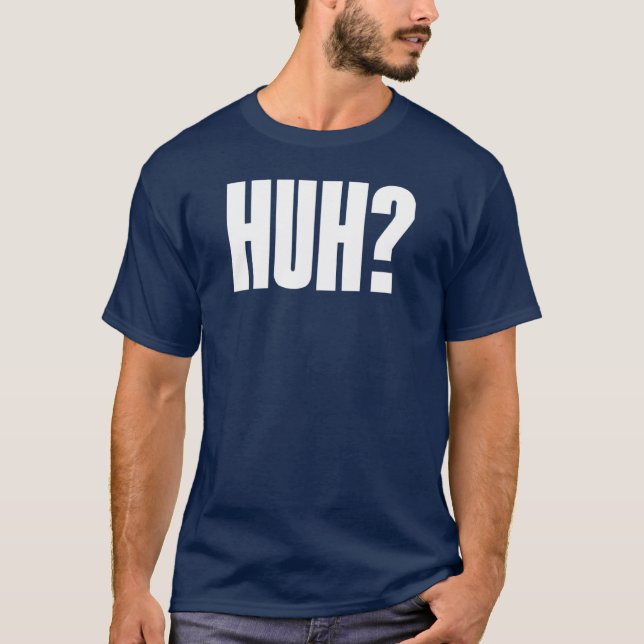 Camiseta Huh? (Frente)
