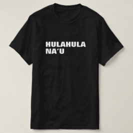Camiseta hulahula nau - dança para mim no Havaí