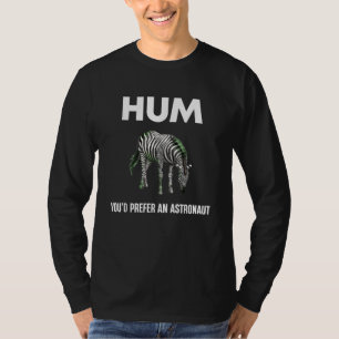 Camiseta Hum Você Preferiria Um Adtronauta Zebra Engraçado