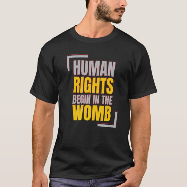 Camiseta Human Rights Begins In The Womb Anti abortion   (Frente)