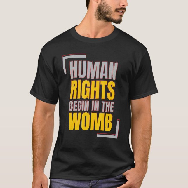 Camiseta Human Rights Begins In The Womb Anti abortion (Frente)