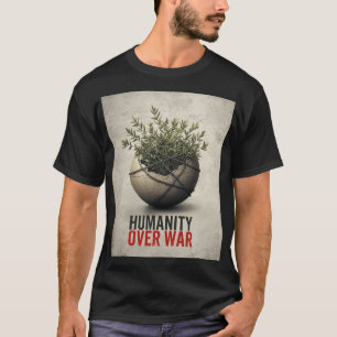 Camiseta Humanidade Sobre a Guerra – Arte de Protesto Anti