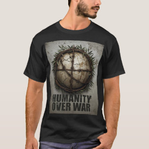Camiseta Humanidade Sobre a Guerra – Arte de Protesto Anti-