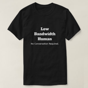 Camiseta Humano de Baixa Largura de Banda - Nenhuma Convers