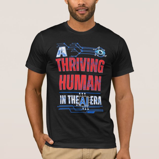 Camiseta Humano florescente na era da IA - Tecnologia Motiv (Frente)