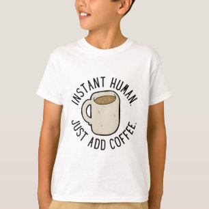 Camiseta Humano instantâneo. Basta adicionar café.