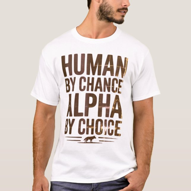 Camiseta Humano por Chance Alpha por Choice Wolf T-Shirt (Frente)