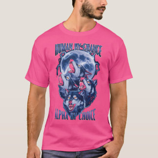 Camiseta Humano Por Chance Alpha Por Escolha De Wolf Howlin