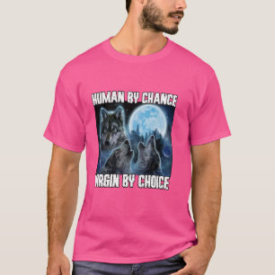 Camiseta Humano Por Chance Alpha Por Escolha Engraçado Were