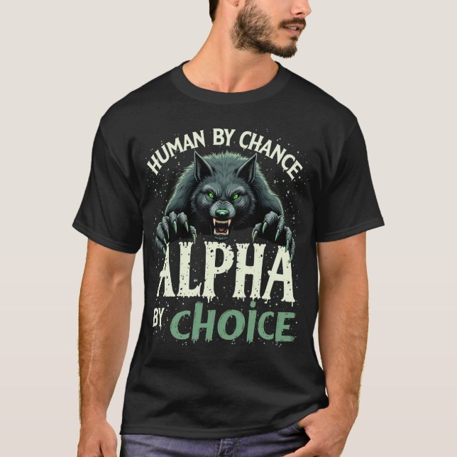 Camiseta Humano Por Chance Alpha Por Escolha Legal Engraçad (Frente)