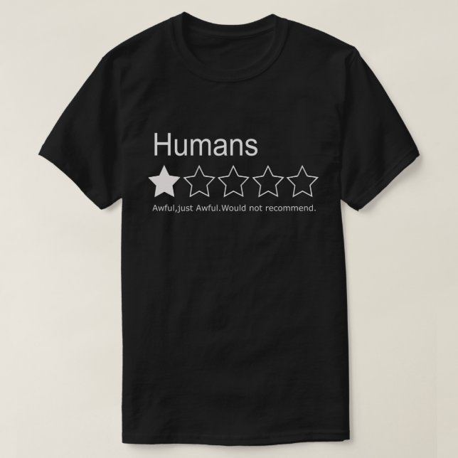 Camiseta Humanos, Uma Estrela, Terrível, Útil.Não recompens (Frente do Design)