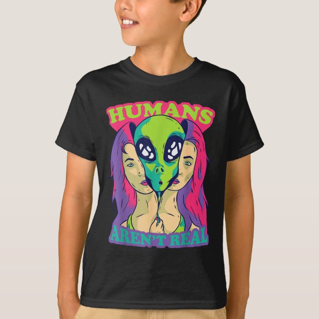 Camiseta Humans Aren't Real - Funny Comic Style Alien Outer (Frente)