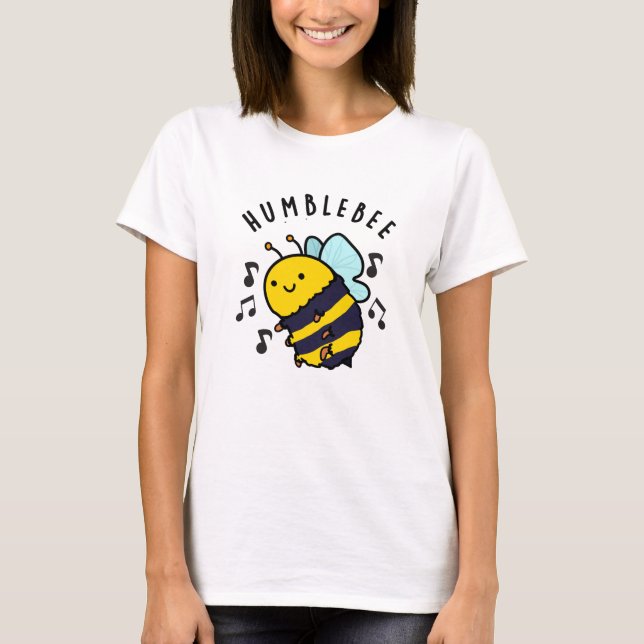 Camiseta Humble Bee Engraçado Bumblebee Pun (Frente)