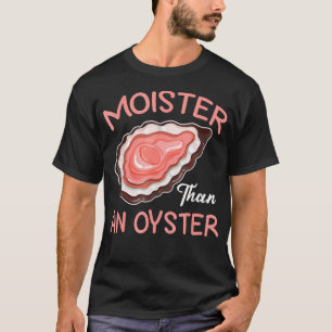 Camiseta Humidade Que Ostra Diversão Inapropriada De Marisc