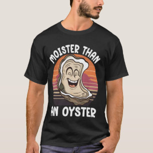Camiseta Humidade Que Piada Adulta Engraçada De Ostra Dizen