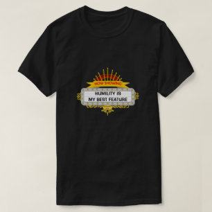 Camiseta Humildade É Minha Melhor Característica - Uma Ca