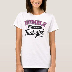 Camiseta Humilde Mas Ainda Sou Aquela Garota