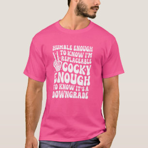 Camiseta Humilde O Suficiente Para Saber Que A Cocky Substi