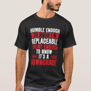 Camiseta Humilde o Suficiente Para Saber Que Sou Substituív