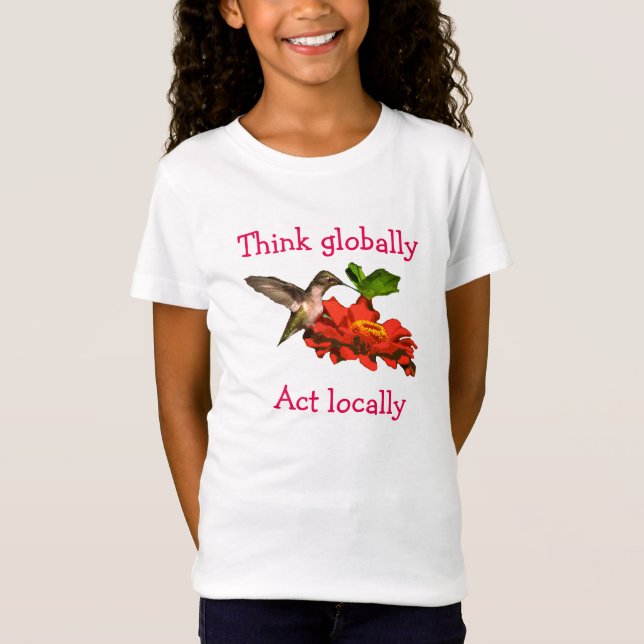 Camiseta Hummingbird em Think Globally Age localmente (Frente)