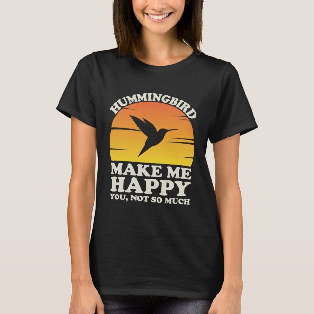 Camiseta Hummingbirds Make Me Happy Hummingbird Clothes Hum (Frente)