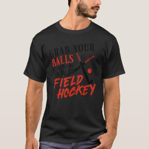 Camiseta Humor Adulto de Hóquei em Campo Agarre suas bolas 