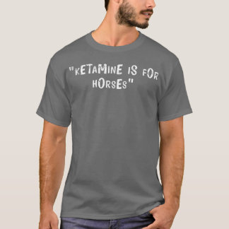 Camiseta Humor Adulto Ofensivo Ketamina É Para Presente De