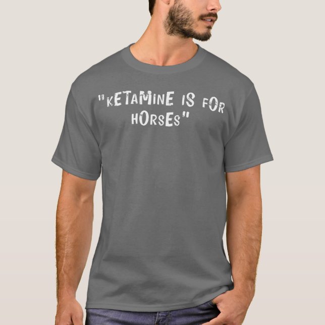 Camiseta Humor Adulto Ofensivo Ketamina É Para Presente De  (Frente)