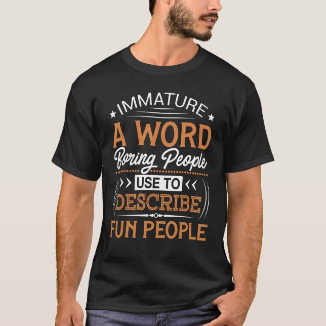 Camiseta Humor Adulto Sarcástico Imaturo (Frente)