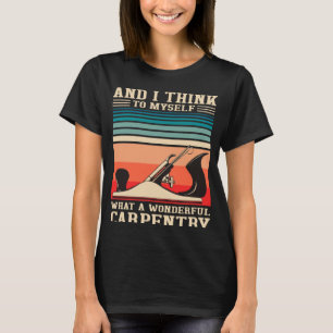 Camiseta Humor Carpinteiro Que Maravilhoso Pau Carpentry
