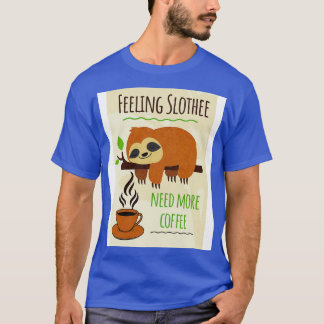 Camiseta Humor De Café Lento Sentindo-Se Lentamente Precisa