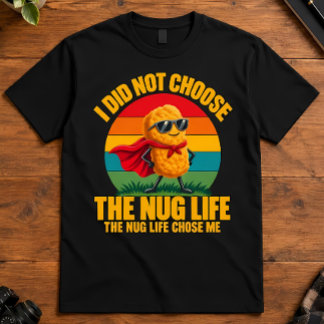 Camiseta Humor de Comida Eu Não Escolhi A Vida de Nugget Su