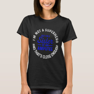 Camiseta Humor de Deficiente Físico Irmã Hero Perna Braço D