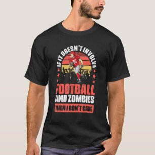 Camiseta Humor de Jogo de Futebol Para um Fã de Apocalipse