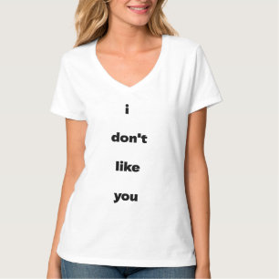 Camiseta Humor de Piada de Não Gosto de Você