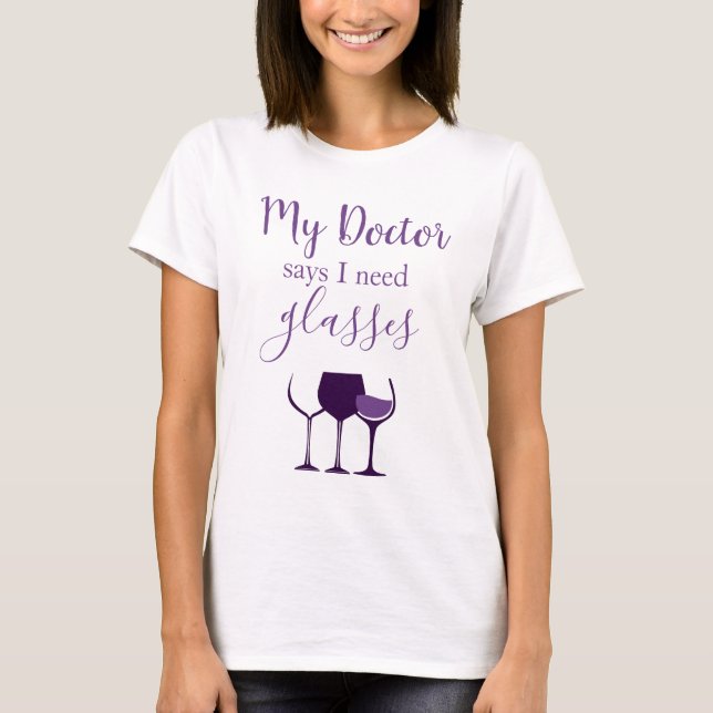 Camiseta Humor de Vinho Meu Médico diz que preciso de óculo (Frente)