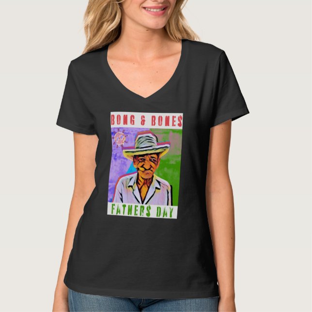 Camiseta Humor Dia de os pais Bong E Bones Roupa Tee (Frente)