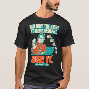 Camiseta Humor Divertido no Escritório - Você Tem o Direito