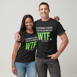Camiseta Humor Divertido no Trabalho Depois de Segunda e Te