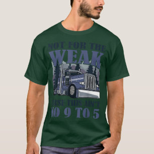 Camiseta Humor Do Caminhante Não Para O Fraco Caminhão Semi