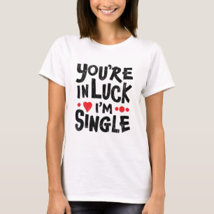 Camiseta Humor do namorando Você está com sorte eu sou