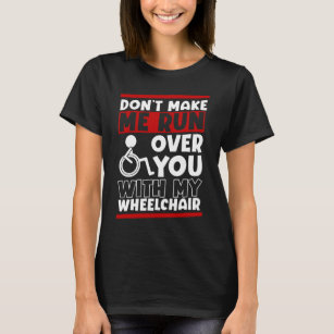 Camiseta Humor engraçado do motorista da cadeira de rodas