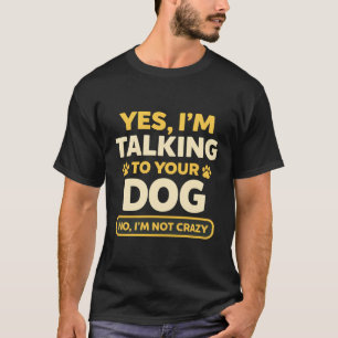 Camiseta humor engraçado Estou Falando com o Seu Cachorro
